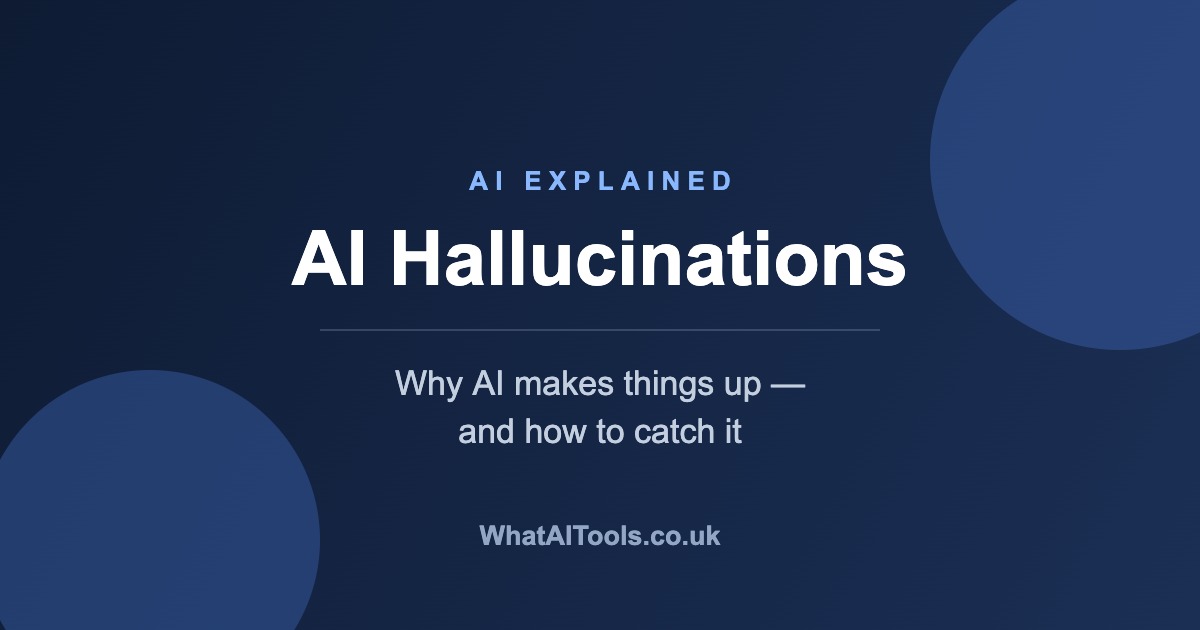 AI Hallucinations: Why AI Makes Things Up (and How to Catch It)
