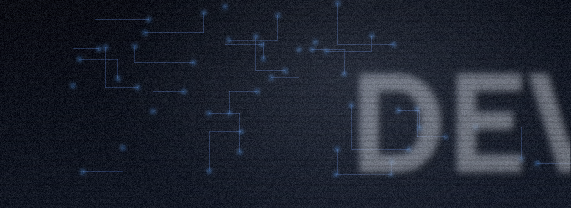 Dark background with glowing blue circuit traces and ghosted letters spelling DEV