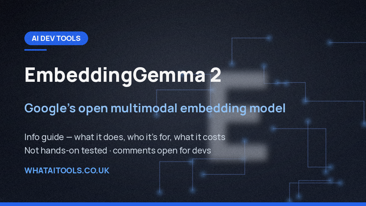 EmbeddingGemma 2: What It Is, What It Costs and Who It’s For